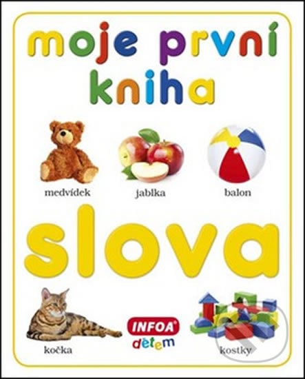 Moje první kniha - Slova, INFOA, 2012
