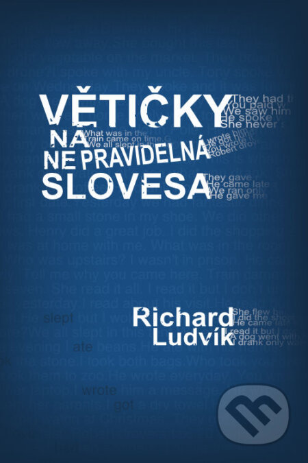 E-kniha: Větičky na nepravidelná slovesa (Richard Ludvík). Richard Ludvík E-kniha: Větičky na nepravidelná slovesa (Richard Ludvík). Richard Ludvík