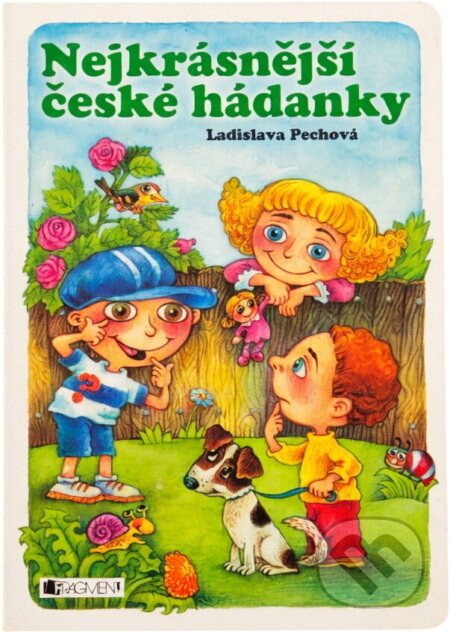 Kniha: Nejkrásnější české hádanky (Ladislava Pechová). Fragment, 2007 Kniha: Nejkrásnější české hádanky (Ladislava Pechová). Fragment, 2007