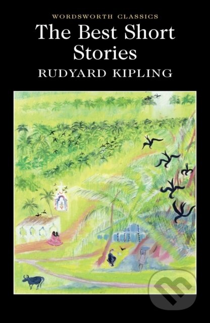 The Best Short Stories of Rudyard Kipling - Rudyard Kipling, Wordsworth, 1997