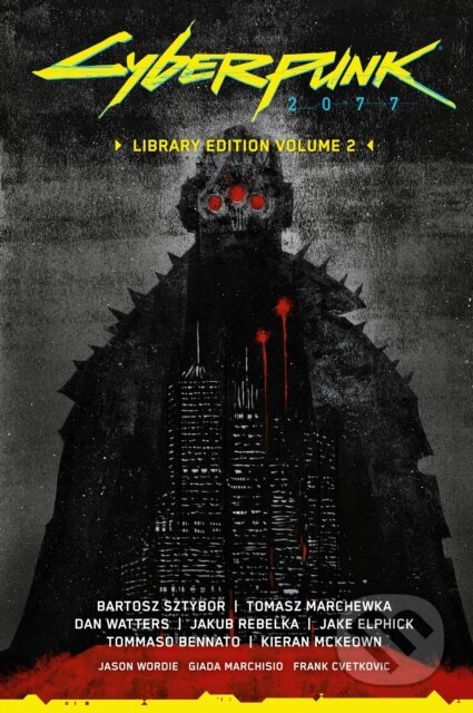 Kniha: Cyberpunk 2077 Library Edition Volume 2 (Bartosz Sztybor, Tomasz Marchewka a Dan Watters). Dark Horse, 2026 Kniha: Cyberpunk 2077 Library Edition Volume 2 (Bartosz Sztybor, Tomasz Marchewka a Dan Watters). Dark Horse, 2026