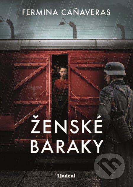 Kniha: Ženské baraky (Fermina Canaveras). Lindeni, 2026 Kniha: Ženské baraky (Fermina Canaveras). Lindeni, 2026