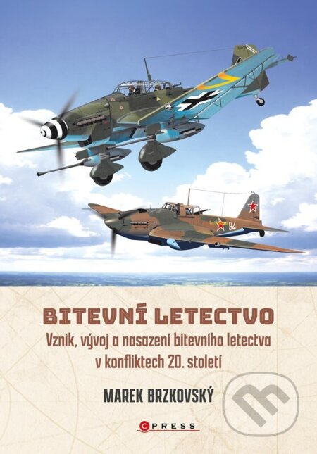 Kniha: Bitevní letectvo (Marek Brzkovský). CPRESS, 2026 Kniha: Bitevní letectvo (Marek Brzkovský). CPRESS, 2026