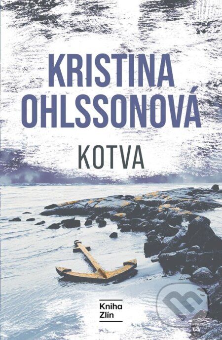 Kniha: Kotva (Kristina Ohlsson). Kniha Zlín, 2026 Kniha: Kotva (Kristina Ohlsson). Kniha Zlín, 2026