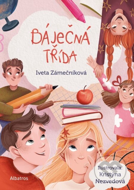 Kniha: Báječná třída (Iveta Zámečníková). Albatros CZ, 2026 Kniha: Báječná třída (Iveta Zámečníková). Albatros CZ, 2026