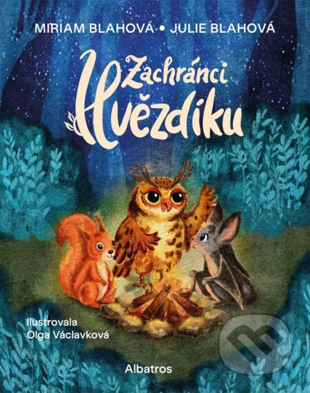 Kniha: Zachránci Hvězdíku (Miriam Blahová). Albatros CZ, 2026 Kniha: Zachránci Hvězdíku (Miriam Blahová). Albatros CZ, 2026