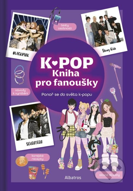 Kniha: K-pop: Kniha pro fanoušky (Delphin Bourgoin). Albatros CZ, 2026 Kniha: K-pop: Kniha pro fanoušky (Delphin Bourgoin). Albatros CZ, 2026
