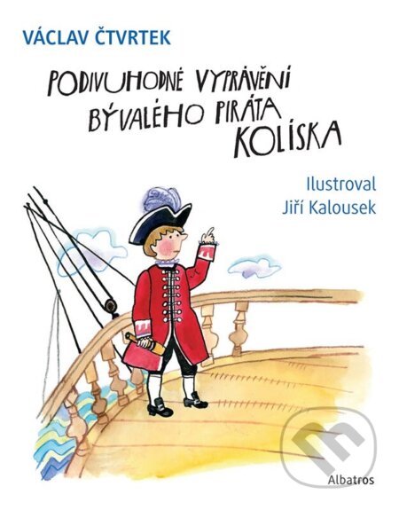 Kniha: Podivuhodné vyprávění bývalého piráta Kolíska (Václav Čtvrtek). Albatros CZ, 2026 Kniha: Podivuhodné vyprávění bývalého piráta Kolíska (Václav Čtvrtek). Albatros CZ, 2026