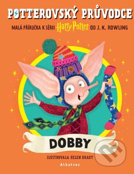 Kniha: Potterovský průvodce: Dobby (J.K. Rowling). Albatros CZ, 2026 Kniha: Potterovský průvodce: Dobby (J.K. Rowling). Albatros CZ, 2026
