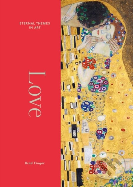 Kniha: Love : From Botticelli to Kahlo. Eternal Themes in Art (Brad Finger). Prestel, 2026 Kniha: Love : From Botticelli to Kahlo. Eternal Themes in Art (Brad Finger). Prestel, 2026