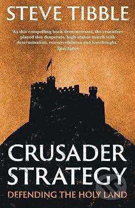Kniha: Crusader Strategy (Steve Tibble). Yale University Press, 2026 Kniha: Crusader Strategy (Steve Tibble). Yale University Press, 2026