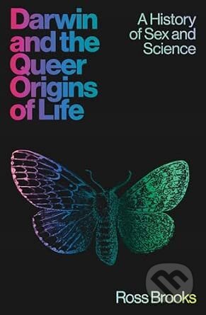 Kniha: Darwin and the Queer Origins of Life (Ross Brooks). Yale University Press, 2026 Kniha: Darwin and the Queer Origins of Life (Ross Brooks). Yale University Press, 2026