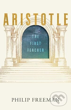 Kniha: Aristotle (Philip Freeman). Yale University Press, 2026 Kniha: Aristotle (Philip Freeman). Yale University Press, 2026