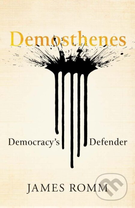 Kniha: Demosthenes (James Romm). Yale University Press, 2025 Kniha: Demosthenes (James Romm). Yale University Press, 2025