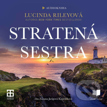 Audiokniha: Stratená sestra (Lucinda Riley). Publixing a Tatran, 2026 Audiokniha: Stratená sestra (Lucinda Riley). Publixing a Tatran, 2026