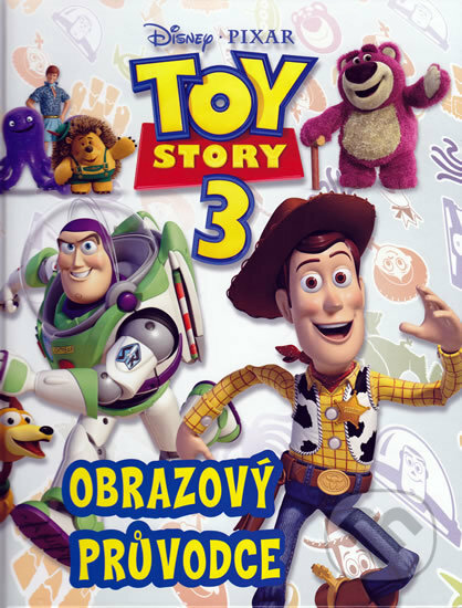 Kniha: Toy Story 3: Obrazový průvodce (Egmont ČR). Egmont ČR, 2010 Kniha: Toy Story 3: Obrazový průvodce (Egmont ČR). Egmont ČR, 2010