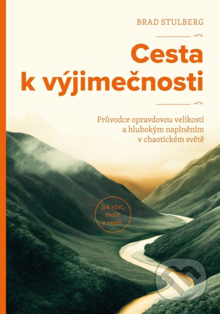 Kniha: Cesta k výjimečnosti (Brad Stulberg). Lukáš a syn, 2026 Kniha: Cesta k výjimečnosti (Brad Stulberg). Lukáš a syn, 2026