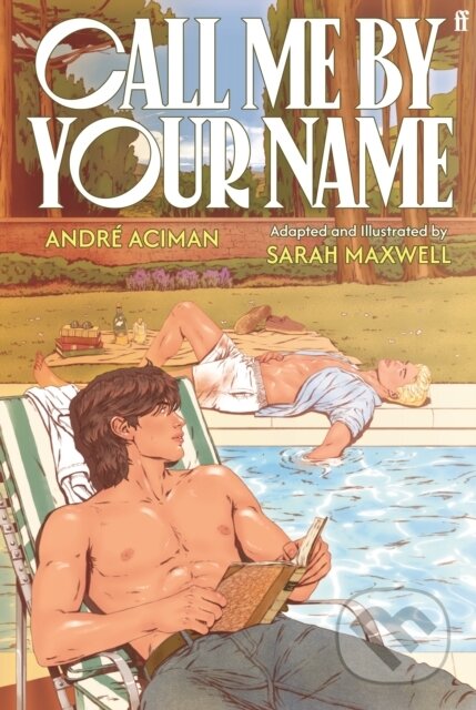 Kniha: Call Me by Your Name: The Graphic Novel (André Aciman). Faber and Faber, 2026 Kniha: Call Me by Your Name: The Graphic Novel (André Aciman). Faber and Faber, 2026