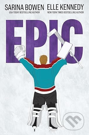 Kniha: Epic (Sarina Bowen). Wesmie Productions, 2022 Kniha: Epic (Sarina Bowen). Wesmie Productions, 2022