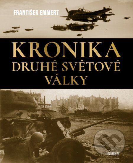 E-kniha: Kronika druhé světové války (František Emmert). X Nakladatelství Universum, 2026 E-kniha: Kronika druhé světové války (František Emmert). X Nakladatelství Universum, 2026