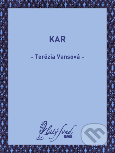 E-kniha: Kar (Terézia Vansová). Petit Press, 2026 E-kniha: Kar (Terézia Vansová). Petit Press, 2026
