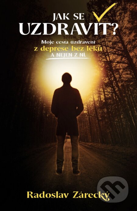 E-kniha: Jak se uzdravit? (Radoslav Zárecký). Radoslav Zárecký, 2026 E-kniha: Jak se uzdravit? (Radoslav Zárecký). Radoslav Zárecký, 2026
