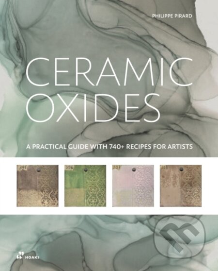 Kniha: Ceramic Oxides (Philippe Pirard). Hoaki, 2026 Kniha: Ceramic Oxides (Philippe Pirard). Hoaki, 2026
