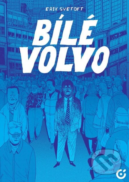 Kniha: Bílé Volvo (Erik Svetoft). Centrala, 2026 Kniha: Bílé Volvo (Erik Svetoft). Centrala, 2026