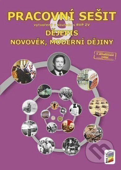 Kniha: Dějepis 9 - Novověk, moderní dějiny (barevný pracovní sešit) (František Čapka a Jana Zrníková). NNS, 2026 Kniha: Dějepis 9 - Novověk, moderní dějiny (barevný pracovní sešit) (František Čapka a Jana Zrníková). NNS, 2026