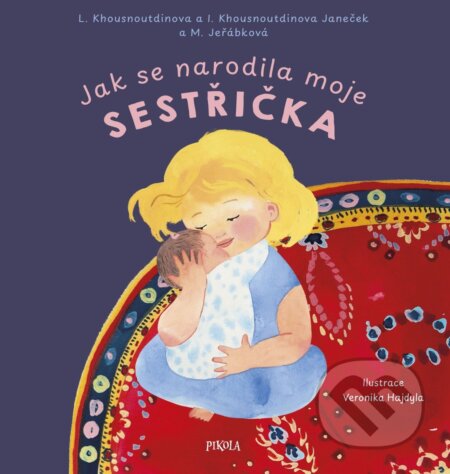 Kniha: Jak se narodila moje sestřička (Milena Jeřábková). Pikola, 2026 Kniha: Jak se narodila moje sestřička (Milena Jeřábková). Pikola, 2026