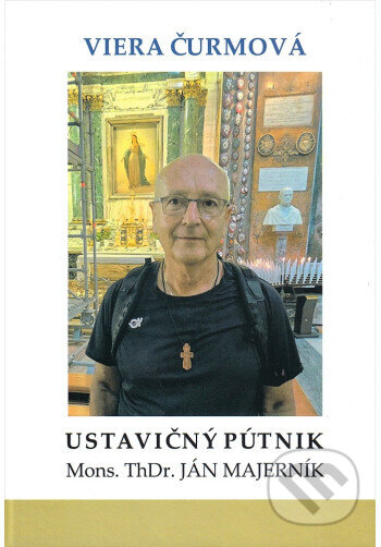 Kniha: Ustavičný pútnik (Viera Čurmová). , 2026 Kniha: Ustavičný pútnik (Viera Čurmová). , 2026