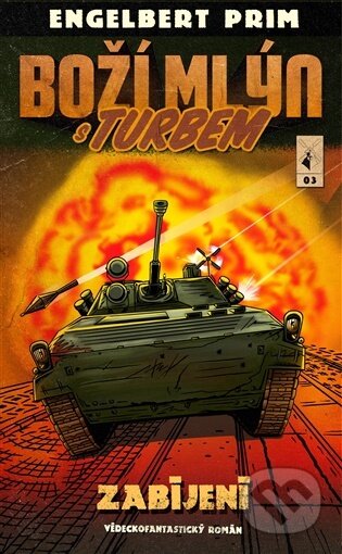 Kniha: Boží mlýn s turbem 3 (Engelbert Prim). Epocha, 2026 Kniha: Boží mlýn s turbem 3 (Engelbert Prim). Epocha, 2026