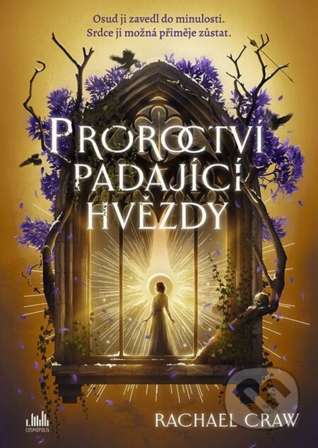 Kniha: Proroctví padající hvězdy (Rachel Craw). Cosmopolis, 2026 Kniha: Proroctví padající hvězdy (Rachel Craw). Cosmopolis, 2026
