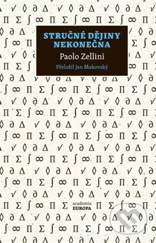 Kniha: Stručné dějiny nekonečna (Paolo Zellini). Academia, 2026 Kniha: Stručné dějiny nekonečna (Paolo Zellini). Academia, 2026