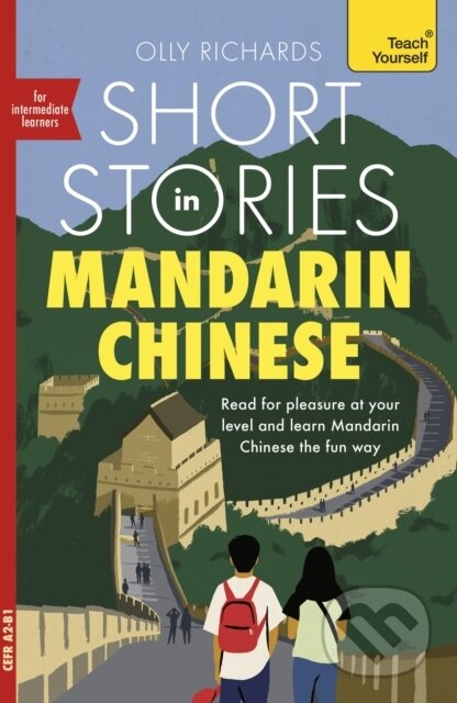 Kniha: Short Stories in Mandarin Chinese for Intermediate Learners (Olly Richards). John Murray, 2026 Kniha: Short Stories in Mandarin Chinese for Intermediate Learners (Olly Richards). John Murray, 2026