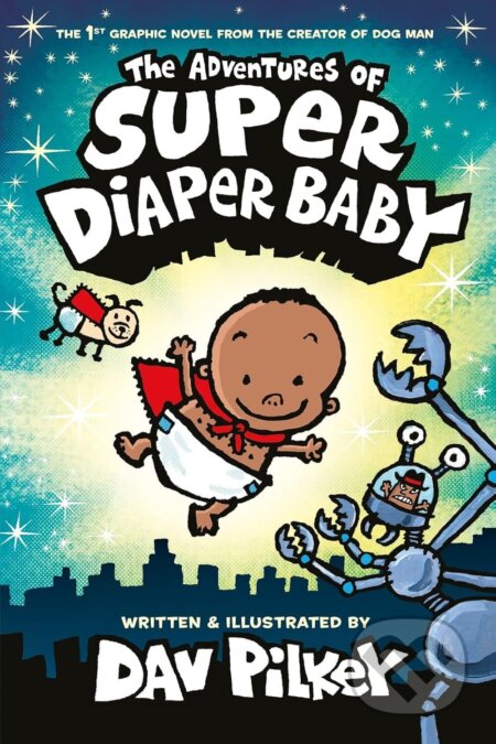Kniha: The Adventures of Super Diaper Baby (Dav Pilkey). Scholastic, 2026 Kniha: The Adventures of Super Diaper Baby (Dav Pilkey). Scholastic, 2026