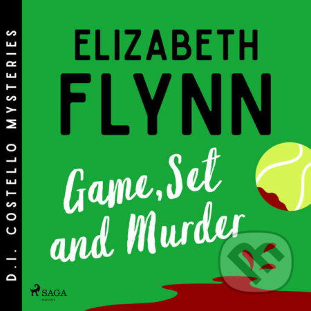 Audiokniha: Game, Set and Murder (EN) (Elizabeth Flynn). Saga Egmont, 2026 Audiokniha: Game, Set and Murder (EN) (Elizabeth Flynn). Saga Egmont, 2026