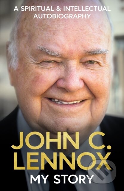 Kniha: My Story (John C. Lennox). SPCK Publishing, 2026 Kniha: My Story (John C. Lennox). SPCK Publishing, 2026