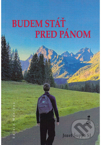 Kniha: Budem stáť pred Pánom (Jozef Šuppa). Dobrá kniha, 2026 Kniha: Budem stáť pred Pánom (Jozef Šuppa). Dobrá kniha, 2026