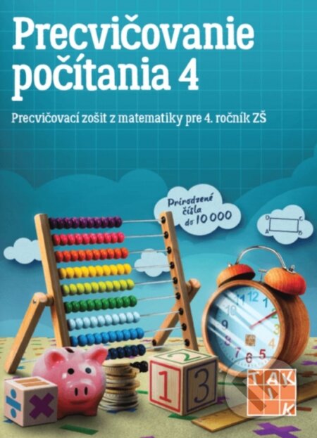 Kniha: Precvičovanie počítania 4 (Autorský kolektív). Taktik, 2026 Kniha: Precvičovanie počítania 4 (Autorský kolektív). Taktik, 2026