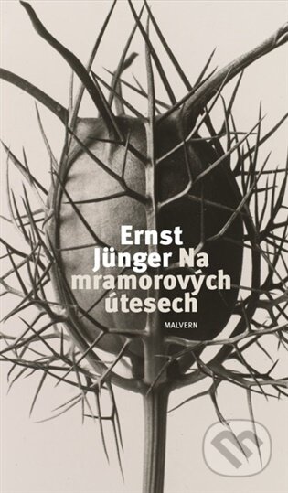 Kniha: Na mramorových útesech (Ernst Jünger). Malvern, 2026 Kniha: Na mramorových útesech (Ernst Jünger). Malvern, 2026