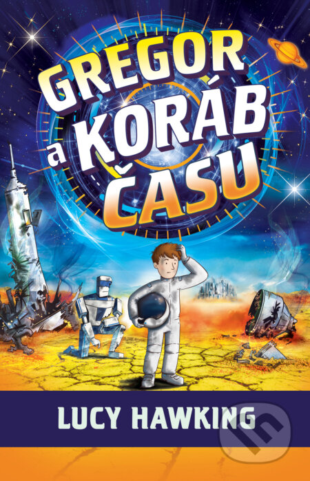 Kniha: Gregor a koráb času (Lucy Hawking). Slovart, 2026 Kniha: Gregor a koráb času (Lucy Hawking). Slovart, 2026