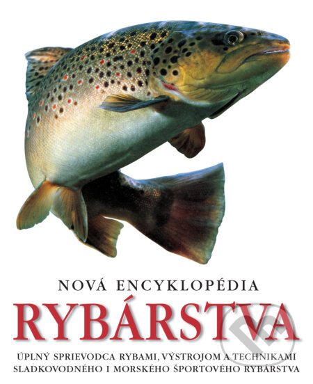 Kniha: Nová encyklopédia rybárstva (Autorský kolektiv). Slovart, 2026 Kniha: Nová encyklopédia rybárstva (Autorský kolektiv). Slovart, 2026
