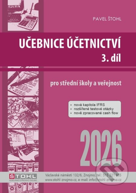 Kniha: Učebnice Účetnictví III. díl 2026 (Pavel Štohl). Štohl - Vzdělávací středisko Znojmo, 2026 Kniha: Učebnice Účetnictví III. díl 2026 (Pavel Štohl). Štohl - Vzdělávací středisko Znojmo, 2026
