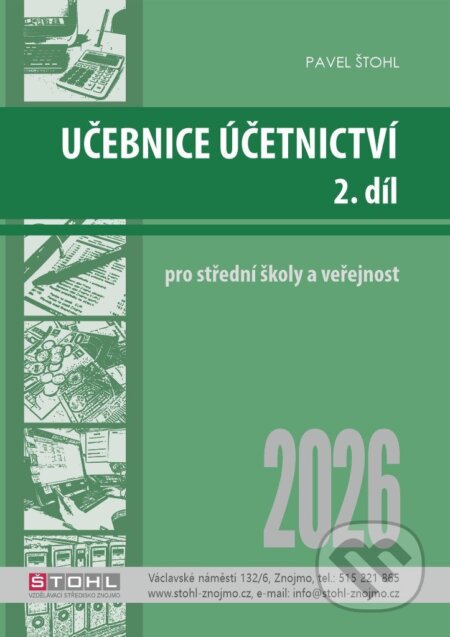Kniha: Učebnice Účetnictví II. díl 2026 (Pavel Štohl). Štohl - Vzdělávací středisko Znojmo, 2026 Kniha: Učebnice Účetnictví II. díl 2026 (Pavel Štohl). Štohl - Vzdělávací středisko Znojmo, 2026