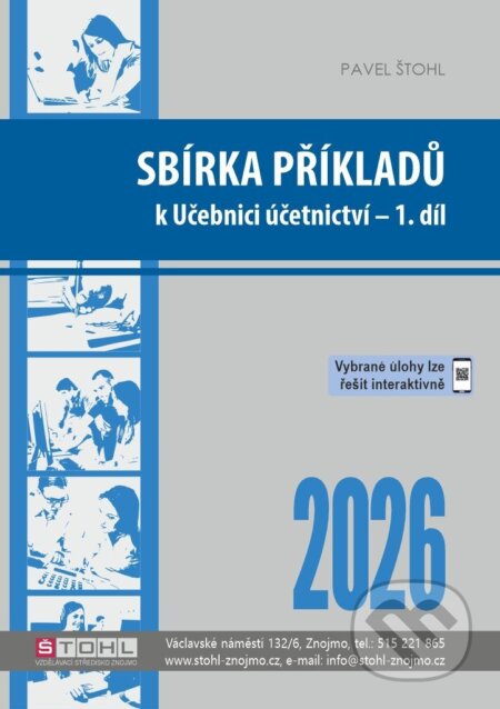 Kniha: Sbírka příkladů k učebnici účetnictví I. díl 2026 (Pavel Štohl). Štohl - Vzdělávací středisko Znojmo, 2026 Kniha: Sbírka příkladů k učebnici účetnictví I. díl 2026 (Pavel Štohl). Štohl - Vzdělávací středisko Znojmo, 2026