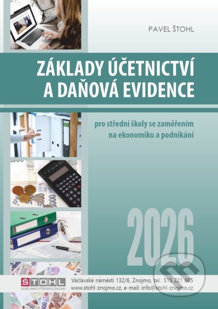 Kniha: Základy účetnictví a daňová evidence 2026 (Pavel Štohl). Štohl - Vzdělávací středisko Znojmo, 2026 Kniha: Základy účetnictví a daňová evidence 2026 (Pavel Štohl). Štohl - Vzdělávací středisko Znojmo, 2026