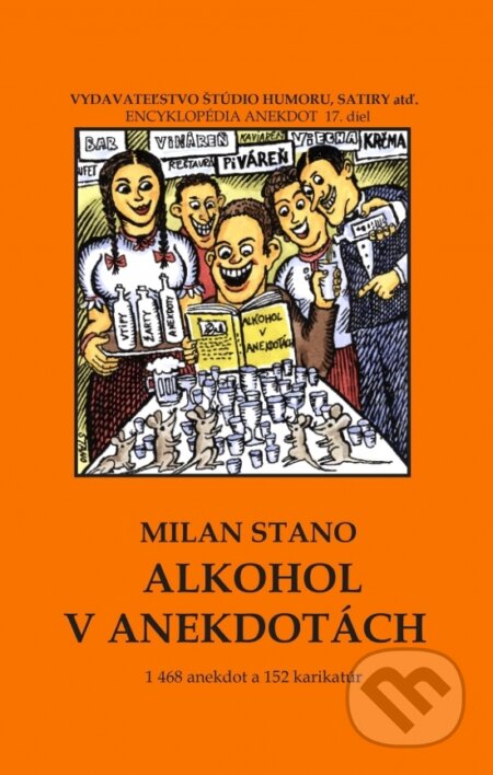 Kniha: Alkohol v anekdotách (Milan Stano). Vydavateľstvo Štúdio humoru a satiry, 2026 Kniha: Alkohol v anekdotách (Milan Stano). Vydavateľstvo Štúdio humoru a satiry, 2026