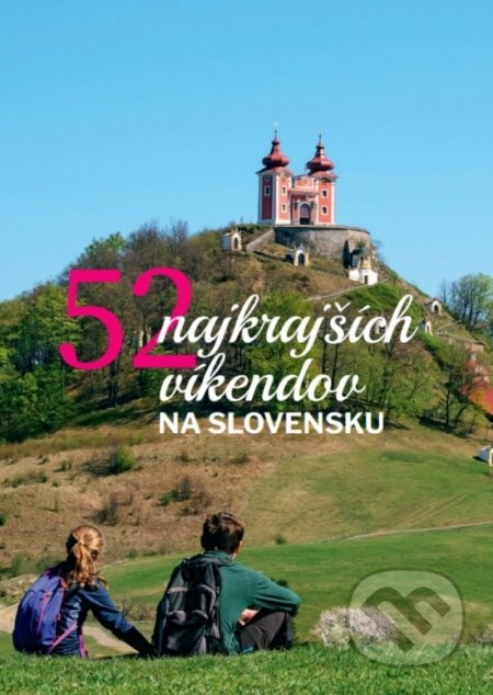 Kniha: 52 najkrajších víkendov na Slovensku (Autorský kolektív). MAFRA Slovakia, 2026 Kniha: 52 najkrajších víkendov na Slovensku (Autorský kolektív). MAFRA Slovakia, 2026