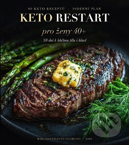 Kniha: Keto restart pro ženy 40+ (Olomouc). Olomouc, 2026 Kniha: Keto restart pro ženy 40+ (Olomouc). Olomouc, 2026